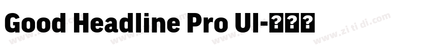 Good Headline Pro Ul字体转换 Good Headline Pro Ul字体转换